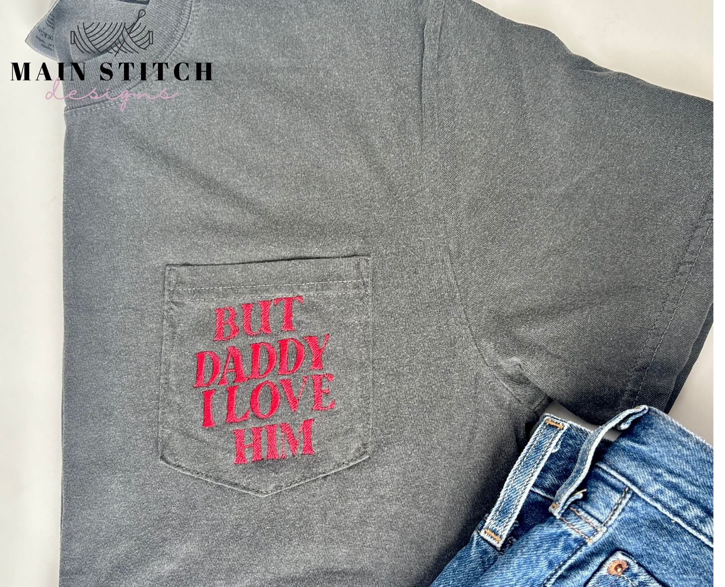 But Daddy I Love Him Pocket T-Shirt