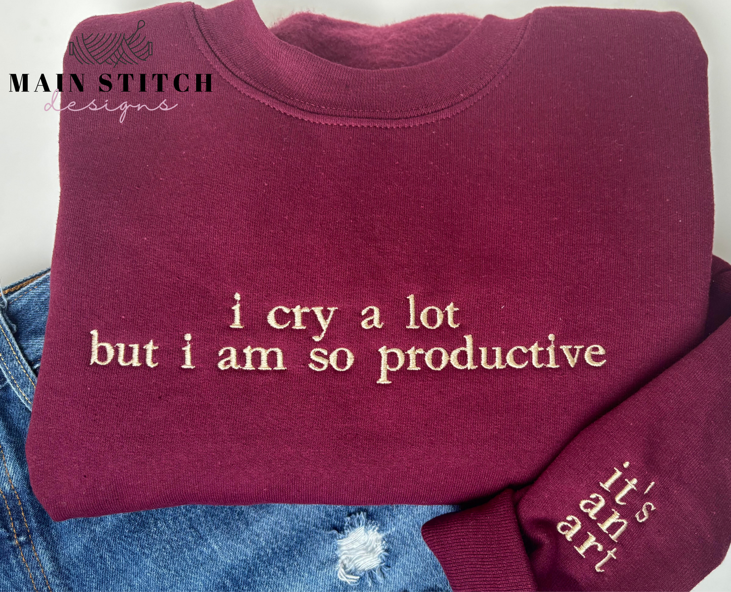 I cry a lot but I am so productive Sweater