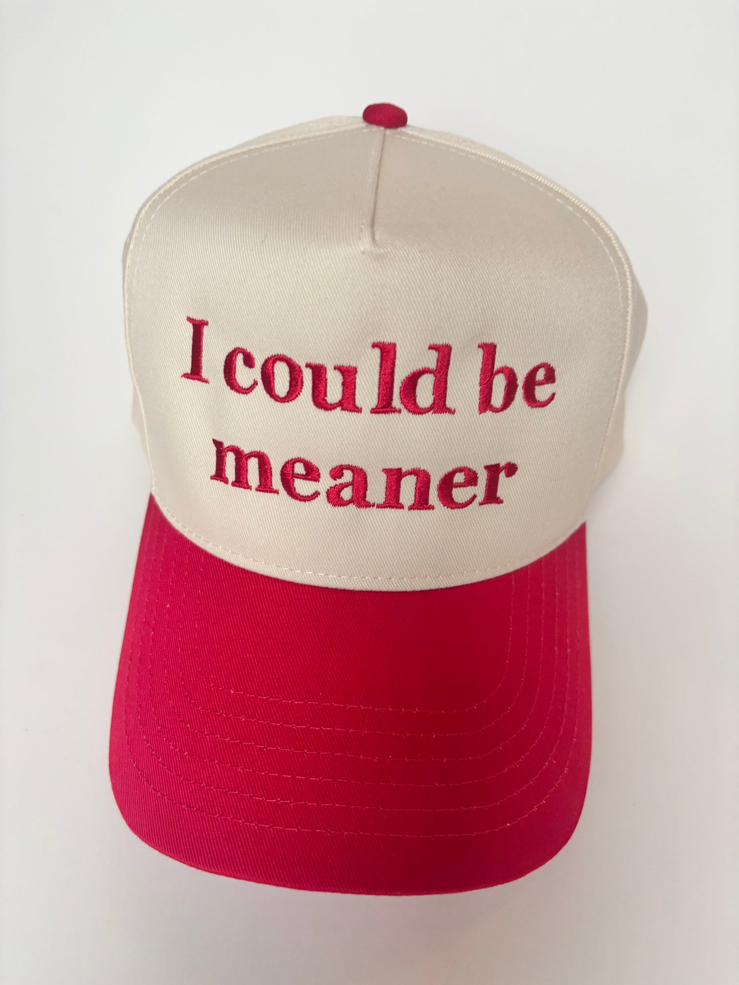 "I could be meaner" Trucker Hat