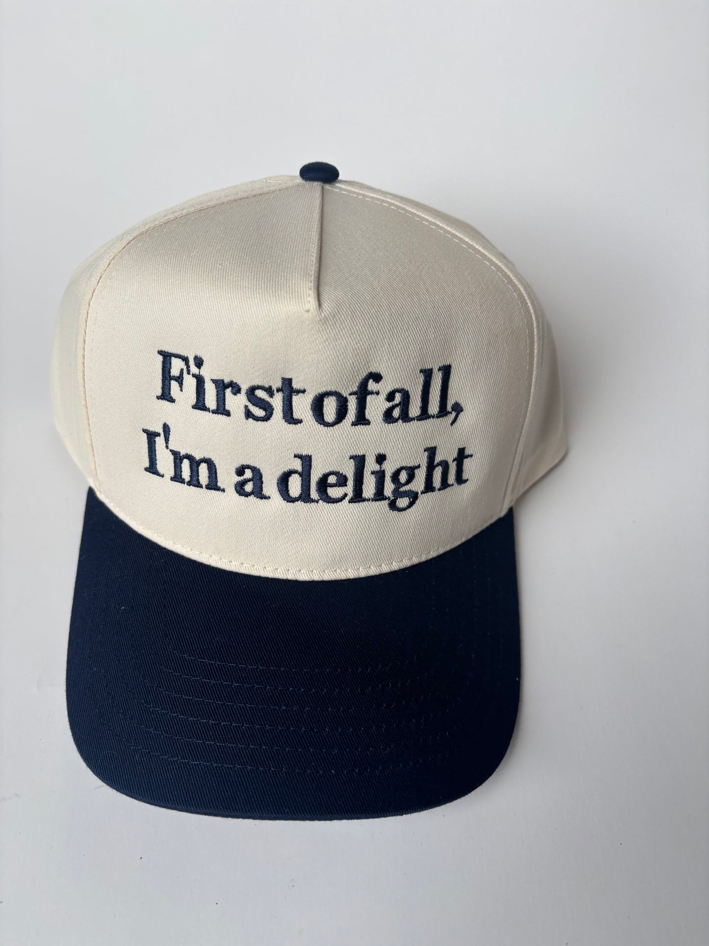 "First of all, I'm a delight" Trucker Hat