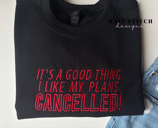 I like my plans CANCELLED! crewneck
