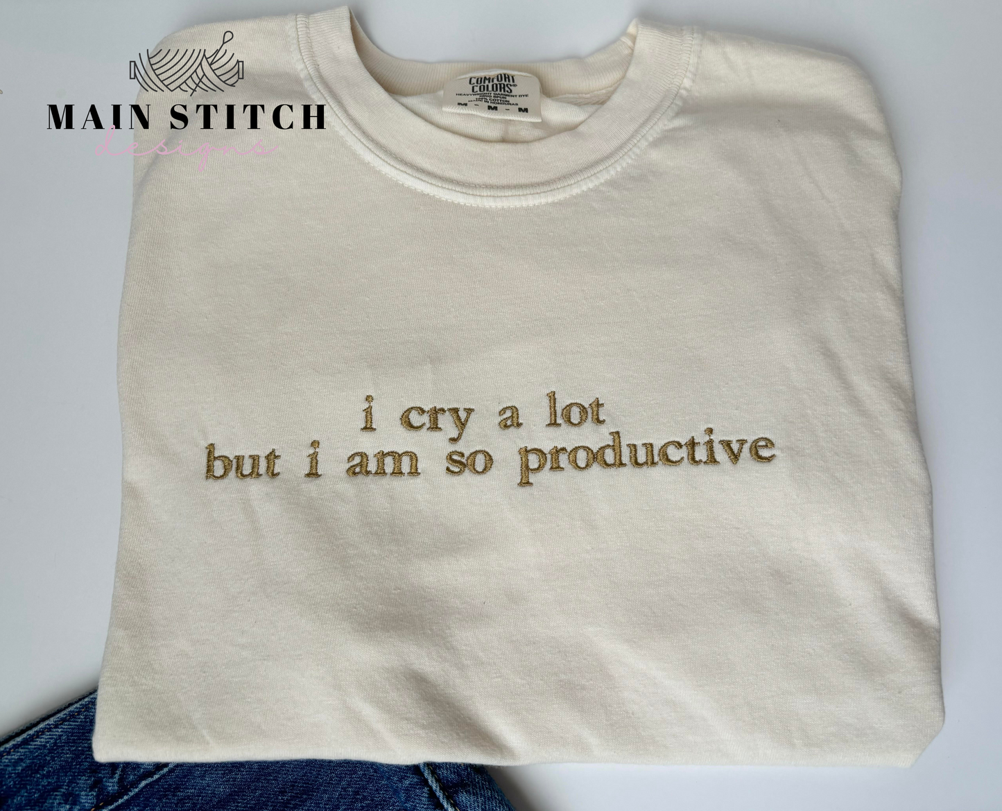 I cry a lot but I am so productive T-Shirt