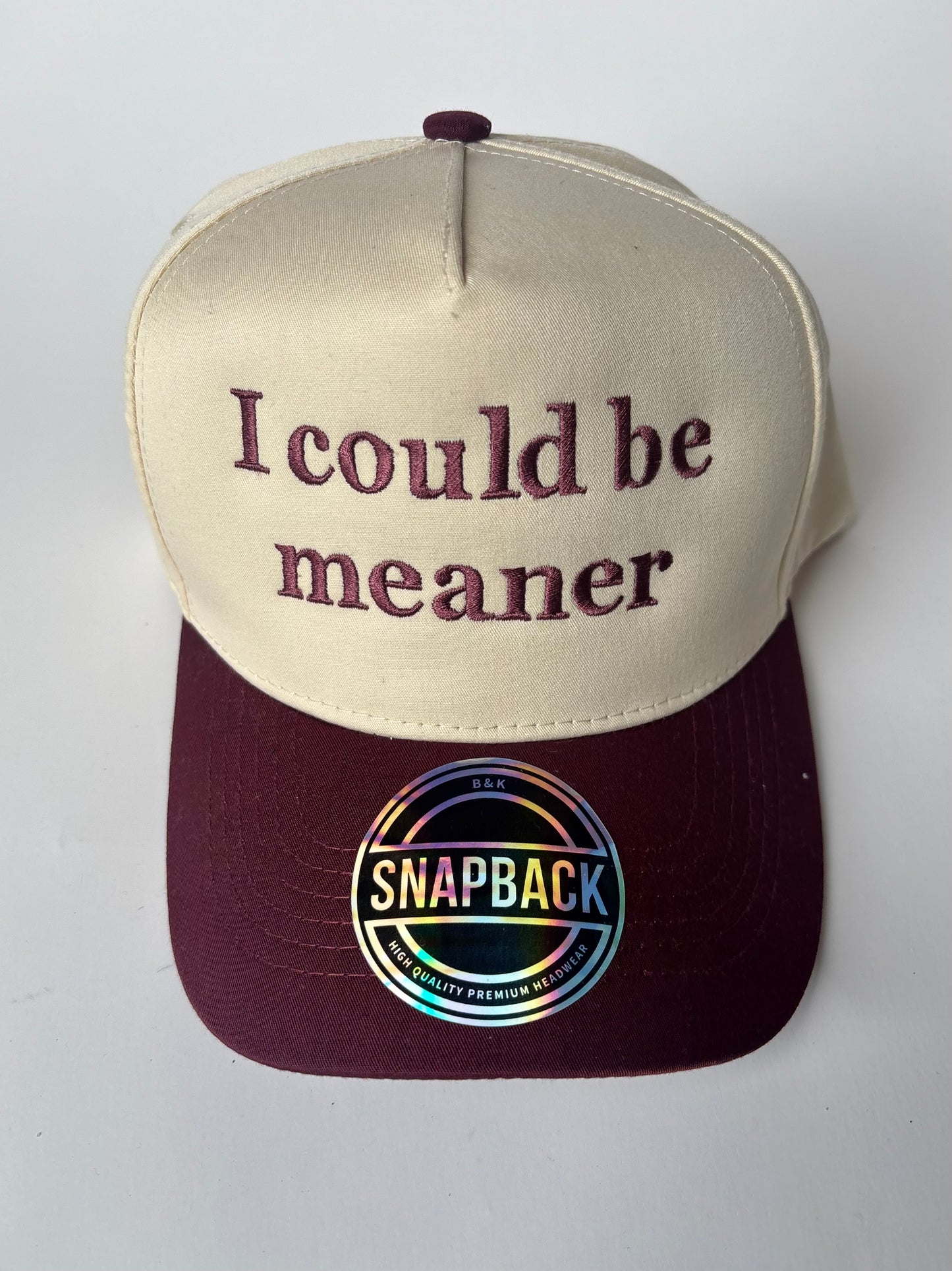 "I could be meaner" Trucker Hat